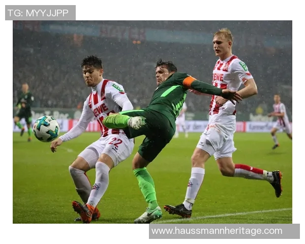 科隆对不来梅精彩直播全程回顾及赛后分析尽在这里 科隆对不来梅精彩直播全程回顾及赛后分析尽在这里